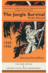 The Jungle Survival Pocket Manual 1939-1945 - Pocket Manual
