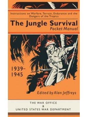 The Jungle Survival Pocket Manual 1939-1945 - Pocket Manual