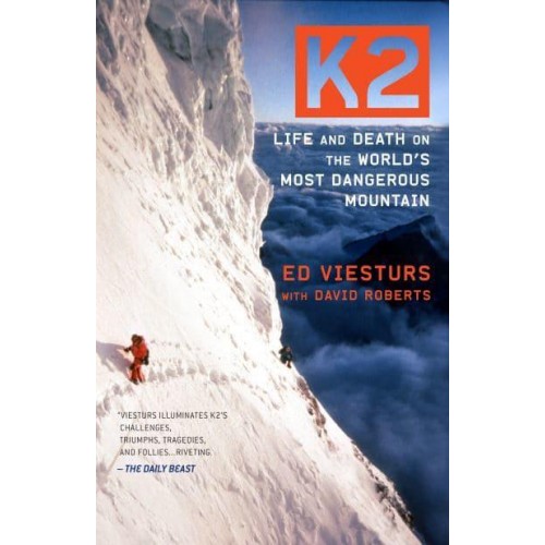 K2 Life and Death on the World's Most Dangerous Mountain