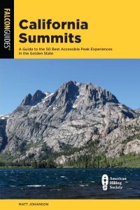 California Summits A Guide to the 50 Best Accessible Peak Experiences in the Golden State