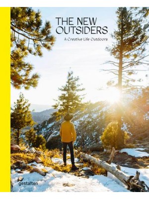 The New Outsiders A Creative Life Outdoors