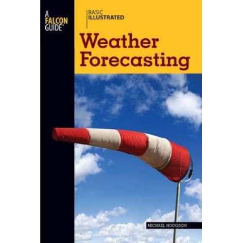 Basic Illustrated Weather Forecasting - Basic Illustrated Series