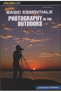 Photography in the Outdoors Basis Essentials - Basic Essentials Series
