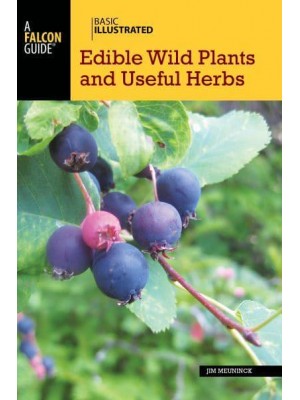 Basic Illustrated Edible Wild Plants and Useful Herbs - Basic Illustrated Series