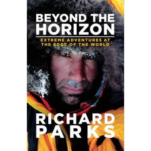 Beyond the Horizon Extreme Adventures at the Edge of the World