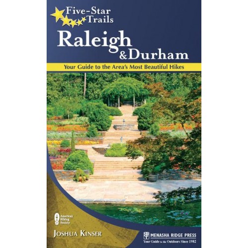 Five-Star Trails Raleigh and Durham Your Guide to the Area's Most Beautiful Hikes - Five-Star Trails