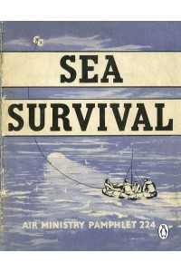 Sea Survival - Air Ministry Pamphlet