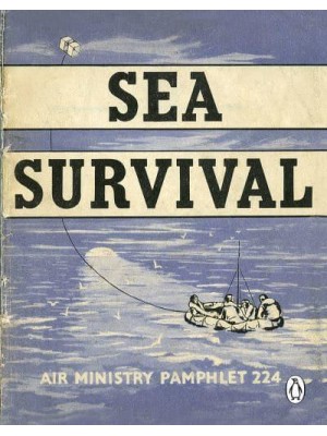 Sea Survival - Air Ministry Pamphlet