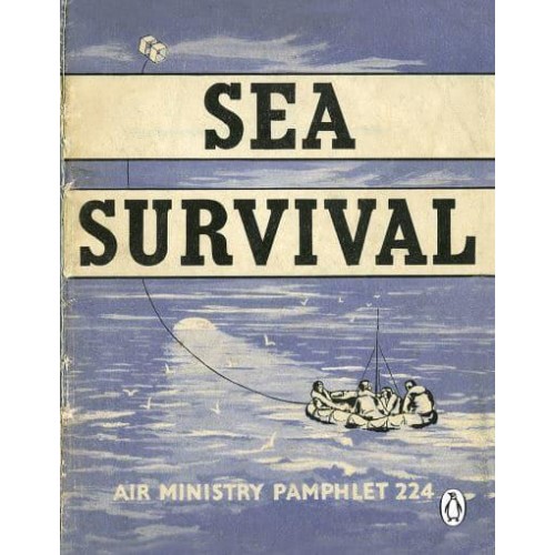 Sea Survival - Air Ministry Pamphlet