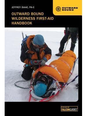 The Outward Bound Wilderness First-Aid Handbook - Outward Bound