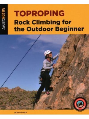 Toproping Rock Climbing for the Outdoor Beginner - How to Climb Series