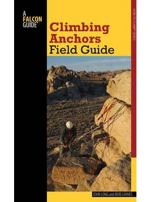 Climbing Anchors Field Guide - How To Climb Series