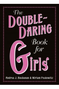 The Double-Daring Book for Girls