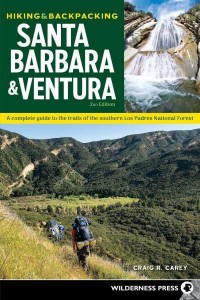 Hiking & Backpacking Santa Barbara & Ventura A Complete Guide to the Trails of the Southern Los Padres National Forest