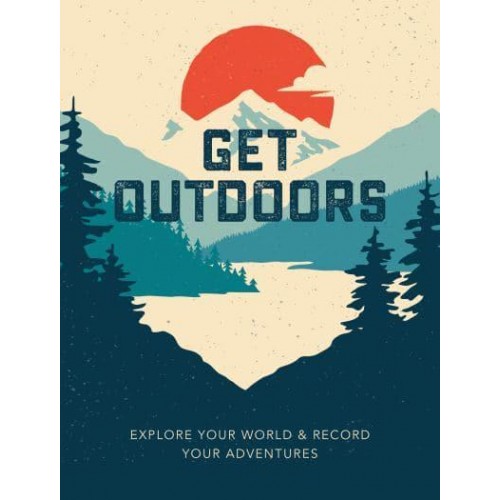Get Outdoors Explore Your World and Record Your Adventures