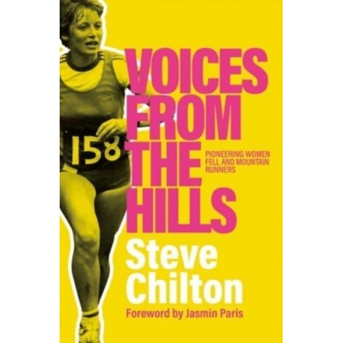 Voices from the Hills Pioneering Women Fell and Mountain Runners
