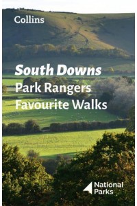 South Downs Park Rangers Favourite Walks - National Parks: South Downs National Park