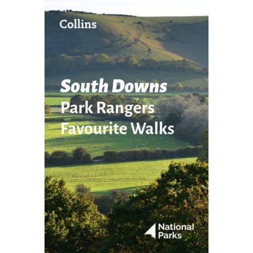 South Downs Park Rangers Favourite Walks - National Parks: South Downs National Park