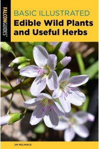 Basic Illustrated Edible Wild Plants and Useful Herbs - A Falcon Guide