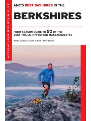 AMC's Best Day Hikes in the Berkshires Four-Season Guide to 50 of the Best Trails in Western Massachusetts
