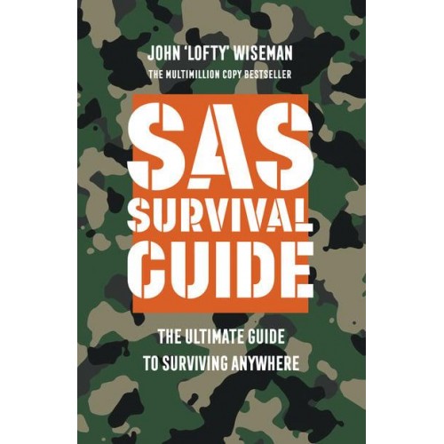 SAS Survival Guide The Ultimate Guide to Surviving Anywhere