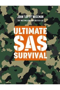 Ultimate SAS Survival Extreme Scenarios, Vital Techniques