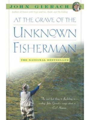 At the Grave of the Unknown Fisherman - John Gierach's Fly-Fishing Library