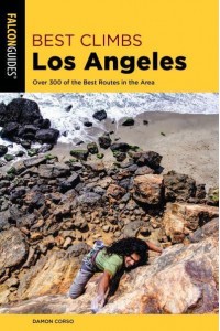Best Climbs Los Angeles Over 300 of the Best Routes in the Area - Falcon Guide