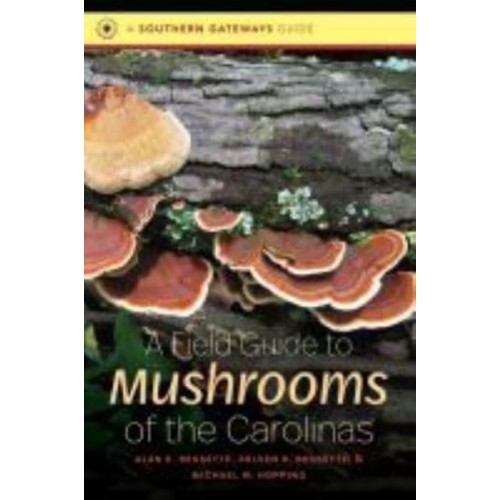 A Field Guide to Mushrooms of the Carolinas - Southern Gateways Guides