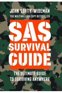 SAS Survival Guide The Ultimate Guide to Surviving Anywhere - Collins Gem