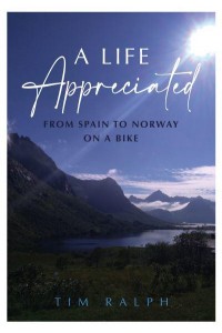 A Life Appreciated From Spain to Norway on a Bike