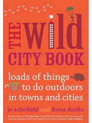 The Wild City Book Loads of Things to Do Outdoors in Towns and Cities - Going Wild