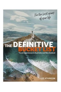 The Definitive Bucket List Travel Experiences in Australia and New Zealand - For the Best Years of Your Life