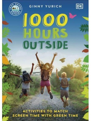 1000 Hours Outside Activities to Match Screen Time With Green Time