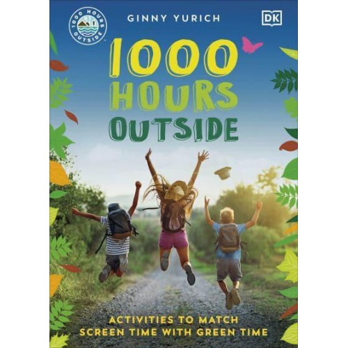 1000 Hours Outside Activities to Match Screen Time With Green Time