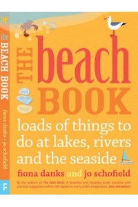 The Beach Book Loads to Do at Lakes, Rivers and the Seaside - Going Wild