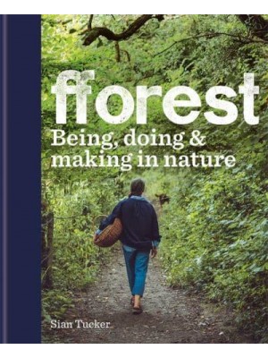 Fforest Being, Doing & Making in Nature