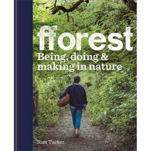 Fforest Being, Doing & Making in Nature