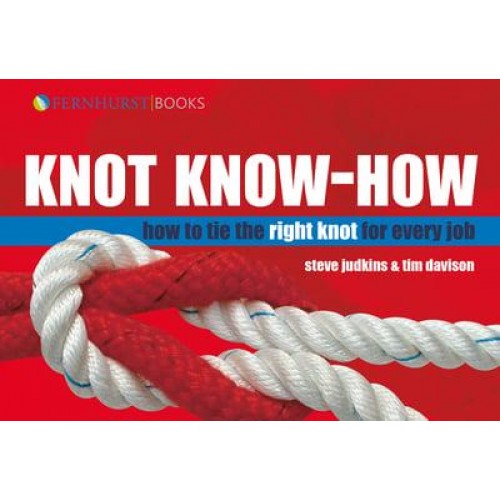 The Complete Knot Pack A New Approach to Mastering Knots and Splices