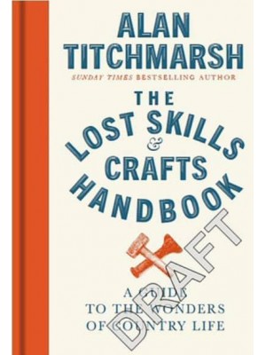 The Lost Skills and Crafts Handbook