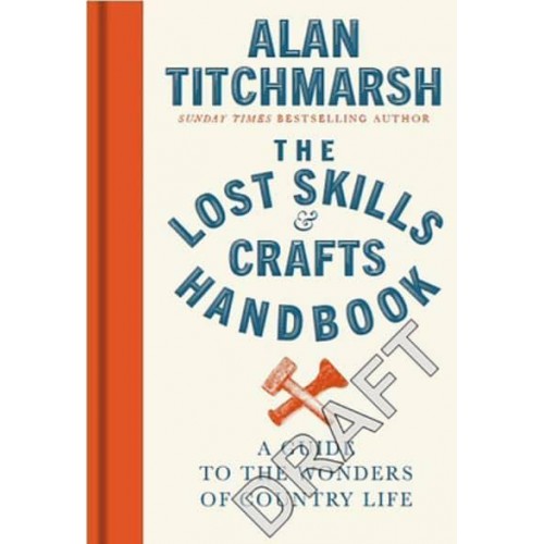 The Lost Skills and Crafts Handbook