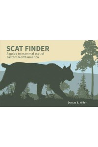 Scat Finder A Guide to Mammal Scat of Eastern North America - Nature Study Guides