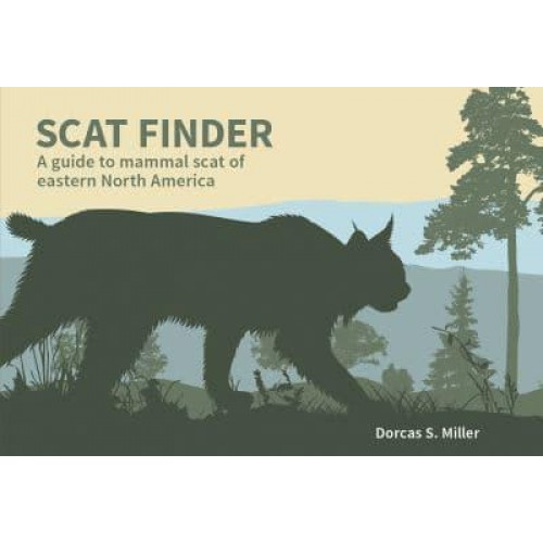 Scat Finder A Guide to Mammal Scat of Eastern North America - Nature Study Guides