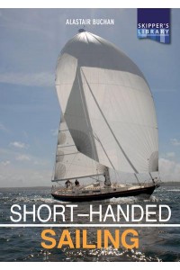Short-Handed Sailing Sailing Solo or Short-Handed - Skipper's Library