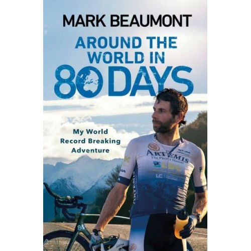 Around the World in 80 Days My World Record Breaking Adventure