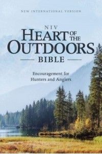 Niv, Heart of the Outdoors Bible, Paperback, Comfort Print Encouragement for Hunters and Anglers