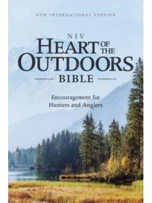 Niv, Heart of the Outdoors Bible, Paperback, Comfort Print Encouragement for Hunters and Anglers