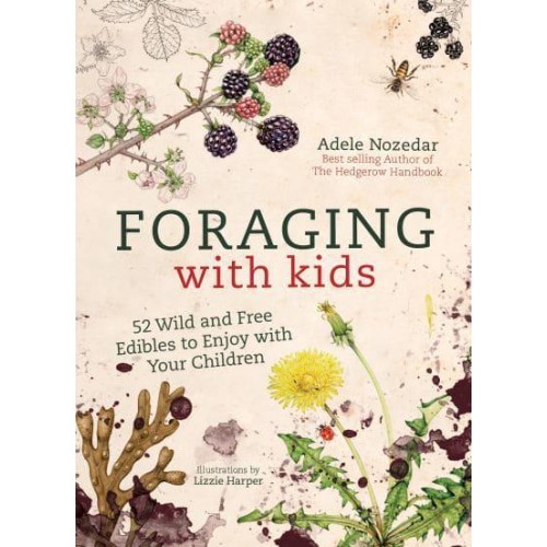 Foraging With Kids 52 Wild and Free Edibles to Enjoy With Your Children