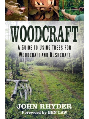 Woodcraft A Guide for Using Trees for Woodcraft and Bushcraft