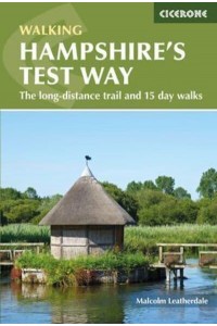 Walking Hampshire's Test Way The Long Distance Trail and 15 Day Walks